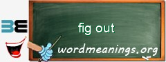 WordMeaning blackboard for fig out